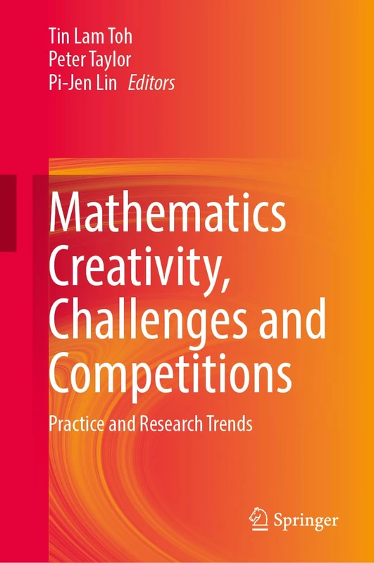 Mathematics Creativity, Challenges and Competitions: Practice and Research Trends