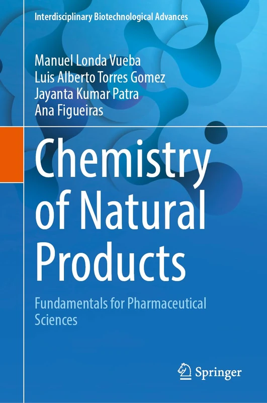 Chemistry of Natural Products: Fundamentals for Pharmaceutical Sciences (Interdisciplinary Biotechnological Advances)
