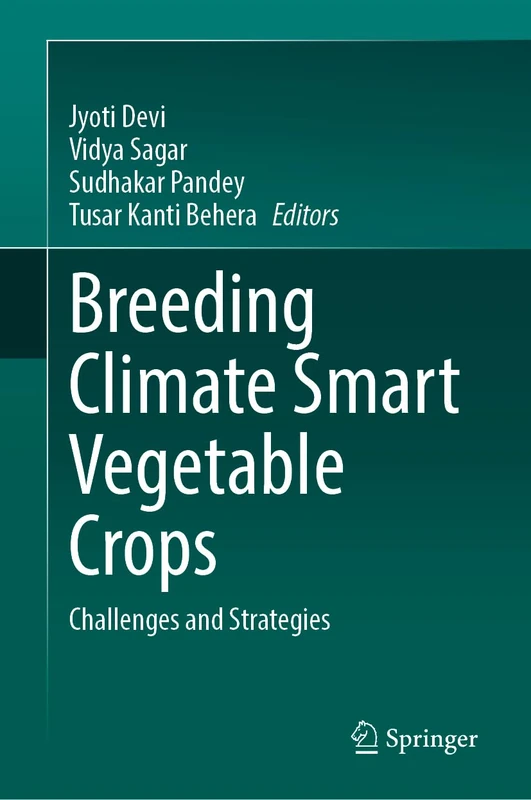 Breeding Climate Smart Vegetable Crops: Challenges and Strategies