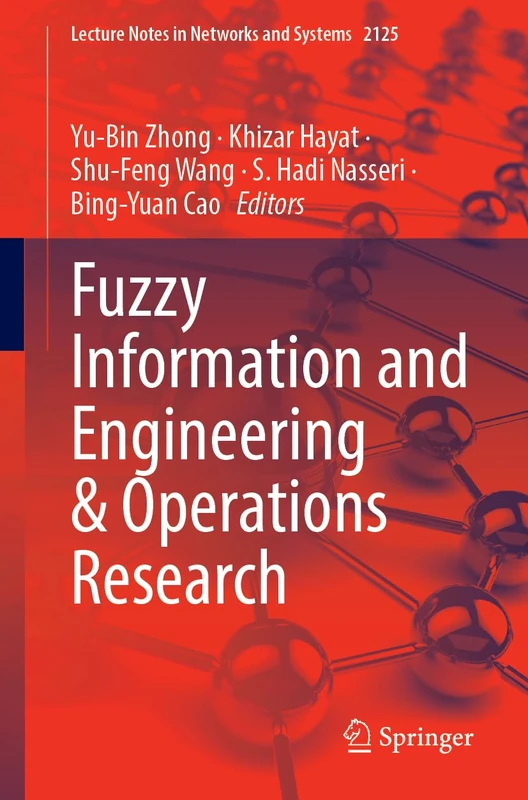 Fuzzy Information and Engineering & Operations Research: 2125 (Lecture Notes in Networks and Systems, 2125)