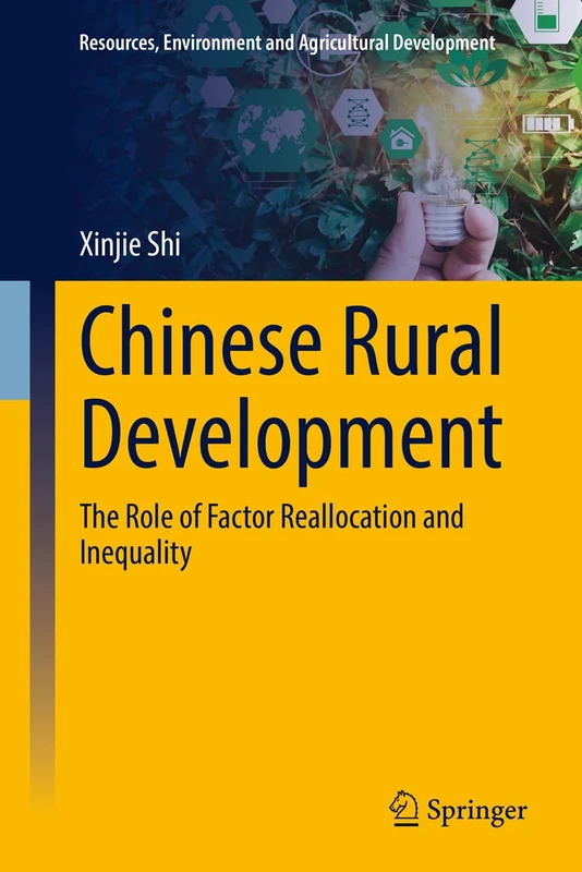 Chinese Rural Development: The Role of Factor Reallocation and Inequality (Resources, Environment and Agricultural Development)