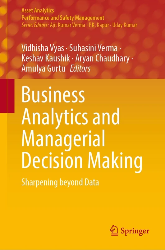 Business Analytics and Managerial Decision Making: Sharpening beyond Data (Asset Analytics)