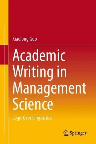Academic Writing in Management Science: Logic Over Linguistics