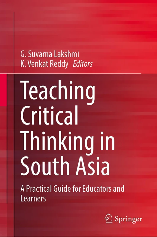 Teaching Critical Thinking in South Asia: A Practical Guide for Educators and Learners