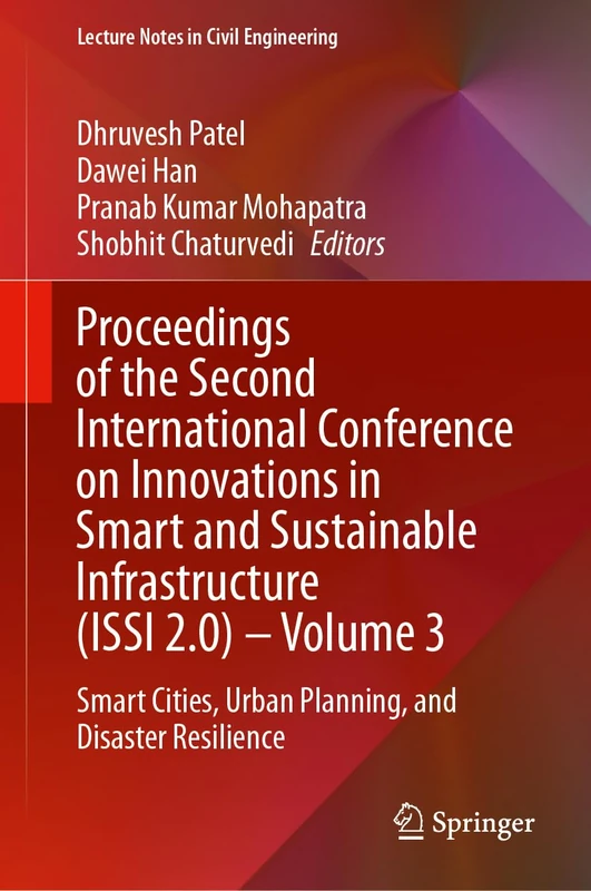 Proceedings of the Second International Conference on Innovations in Smart and Sustainable Infrastructure (ISSI 2.0) – Volume 3: Smart Cities, Urban ... (Lecture Notes in Civil Engineering, 921)