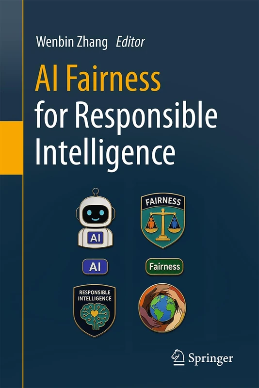 AI Fairness for Responsible Intelligence - Springer