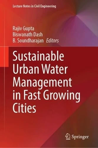 Sustainable Urban Water Management in Fast Growing Cities (Lecture Notes in Civil Engineering, 919)