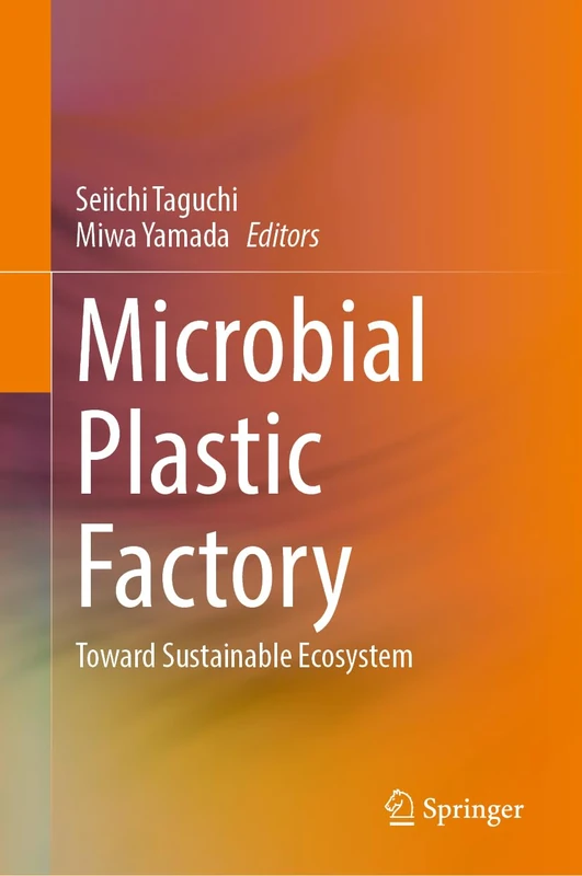 Microbial Plastic Factory: Toward Sustainable Ecosystem