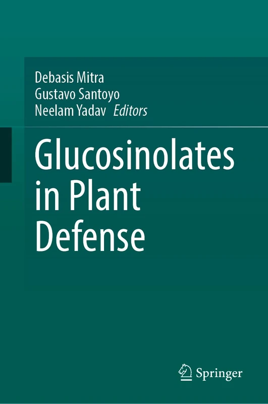 Glucosinolates in Plant Defense: Biosynthesis, Mechanisms, and Agricultural Applications
