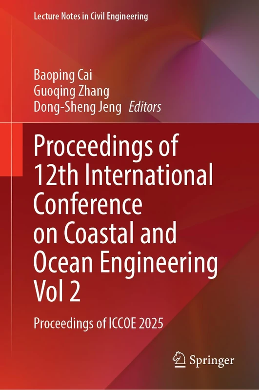 Proceedings of 12th International Conference on Coastal and Ocean Engineering Vol 2: Proceedings of ICCOE 2025 (Lecture Notes in Civil Engineering, 930)