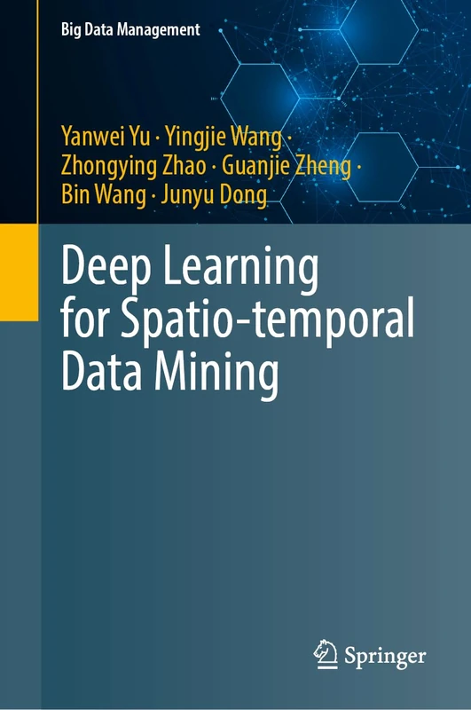 Deep Learning for Spatio-temporal Data Mining - Big Data