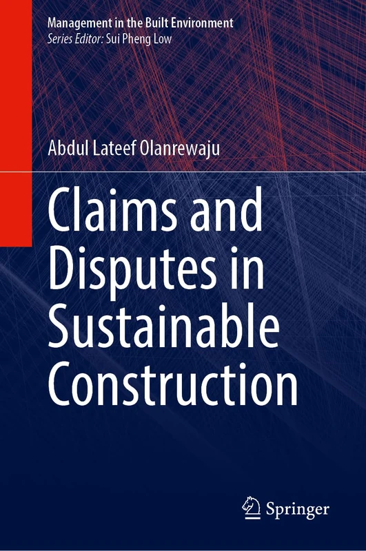 Claims and Disputes in Sustainable Construction (Management in the Built Environment)