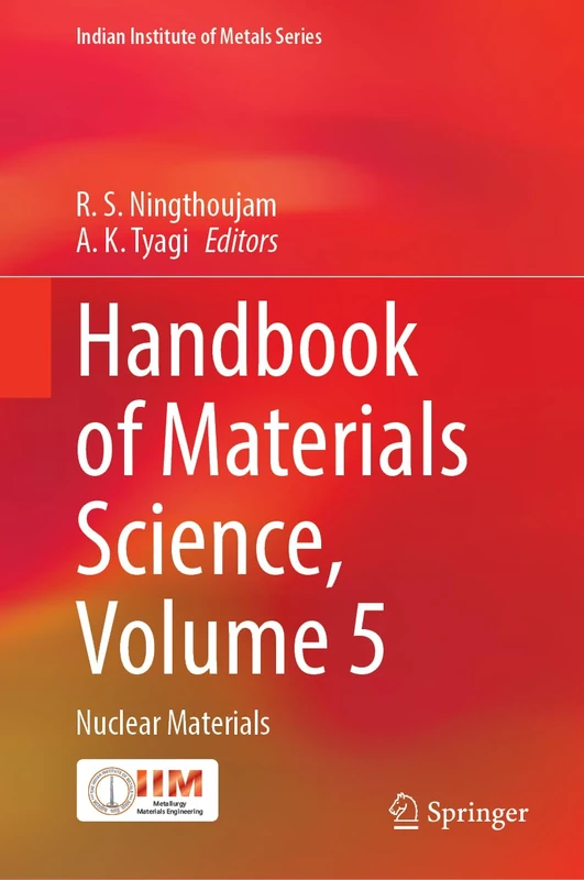 Handbook of Materials Science, Volume 5: Nuclear Materials (Indian Institute of Metals Series)