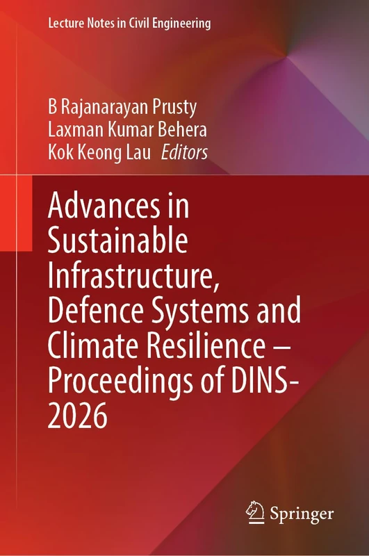 Advances in Sustainable Infrastructure, Defence Systems and Climate Resilience – Proceedings of DINS-2026 (Lecture Notes in Civil Engineering, 947)