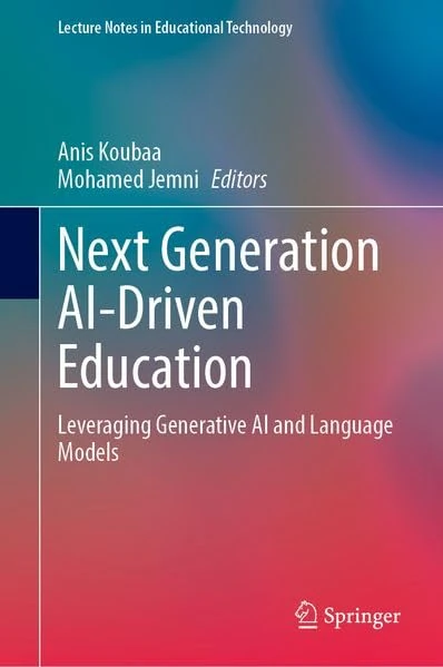 Next Generation AI-Driven Education: Leveraging Generative AI and Language Models (Lecture Notes in Educational Technology)