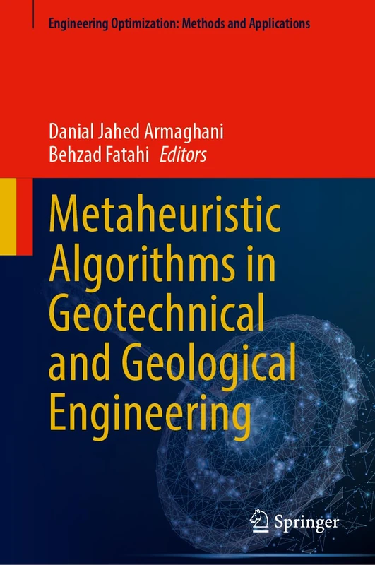 Metaheuristic Algorithms in Geotechnical and Geological Engineering (Engineering Optimization: Methods and Applications)