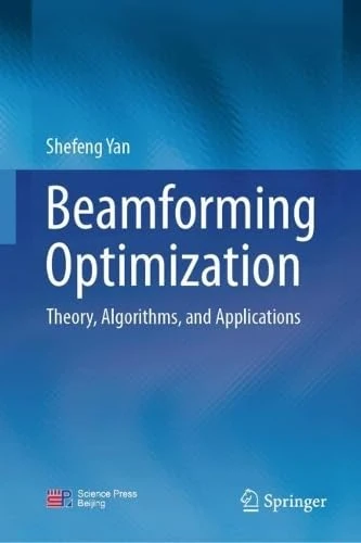 Beamforming Optimization: Theory, Algorithms, and Applications