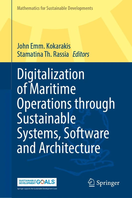 Digitalization of Maritime Operations Through Sustainable Systems, Software and Architecture (Mathematics for Sustainable Developments)