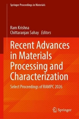 Recent Advances in Materials Processing and Characterization: Select Proceedings of RAMPC 2026 (Springer Proceedings in Materials, 133)