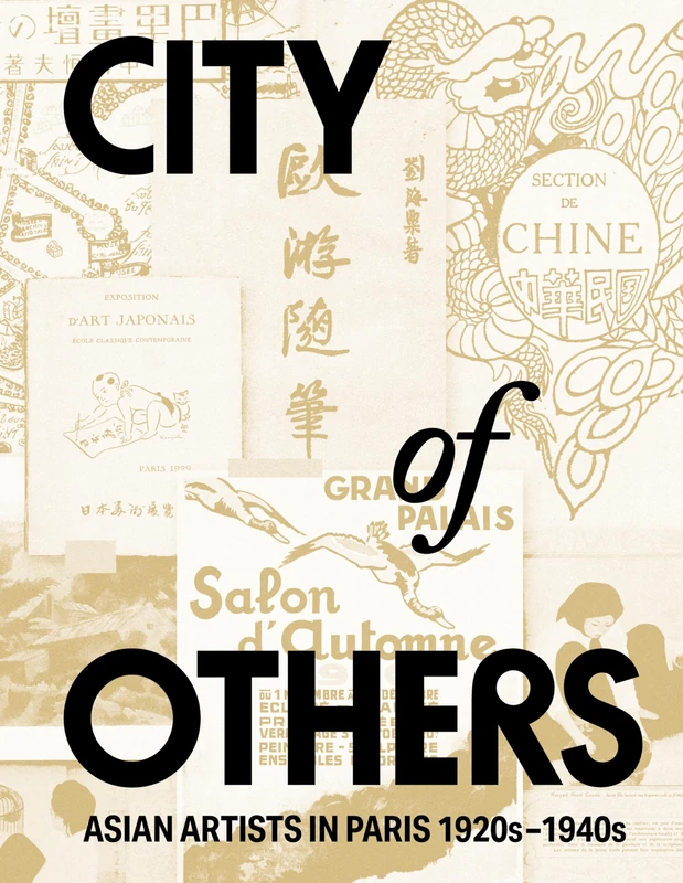 City of Others: Asian Artists in Paris, 1920s-1940s