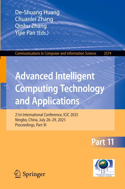Advanced Intelligent Computing Technology and Applications: 21st International Conference, ICIC 2025, Ningbo, China, July 26–29, 2025, Proceedings, ... in Computer and Information Science, 2574)
