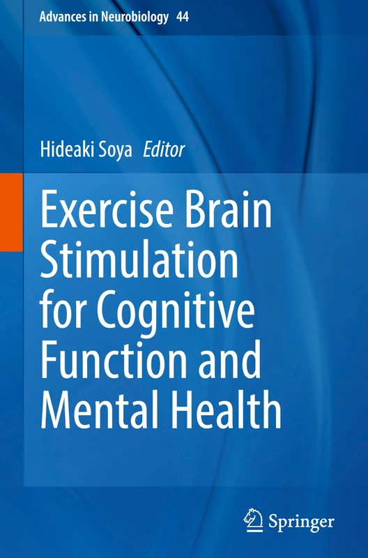 Exercise Brain Stimulation for Cognitive Function and Mental Health: 44 (Advances in Neurobiology, 44)