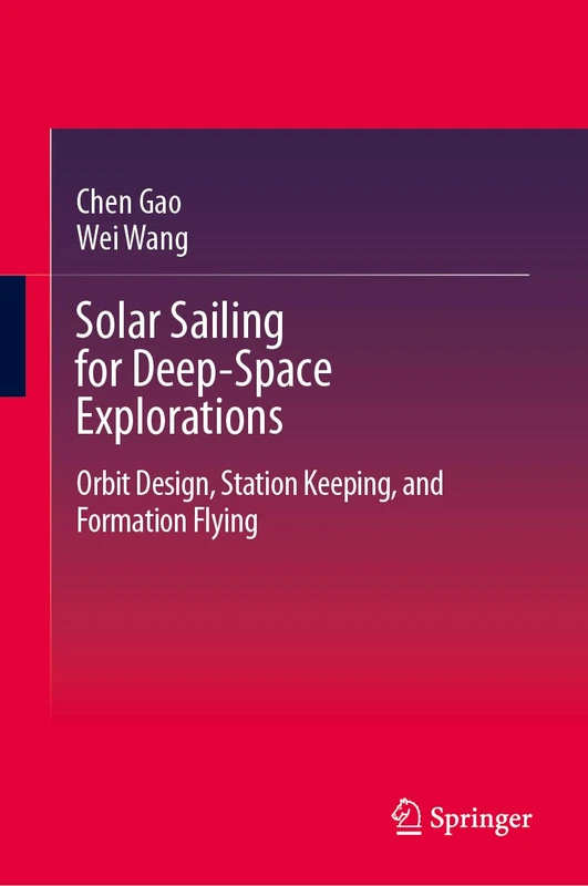 Springer Solar Sailing for Deep-Space Explorations Book