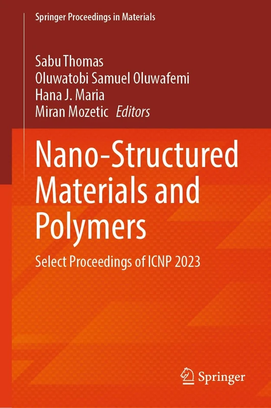 Nano-Structured Materials and Polymers: Select Proceedings of ICNP 2023: 87 (Springer Proceedings in Materials, 87)