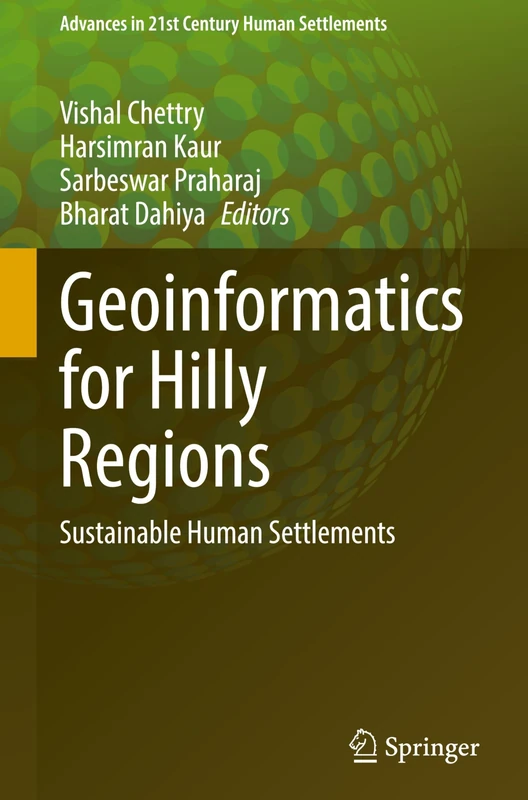 Geoinformatics for Hilly Regions: Sustainable Human Settlements (Advances in 21st Century Human Settlements)