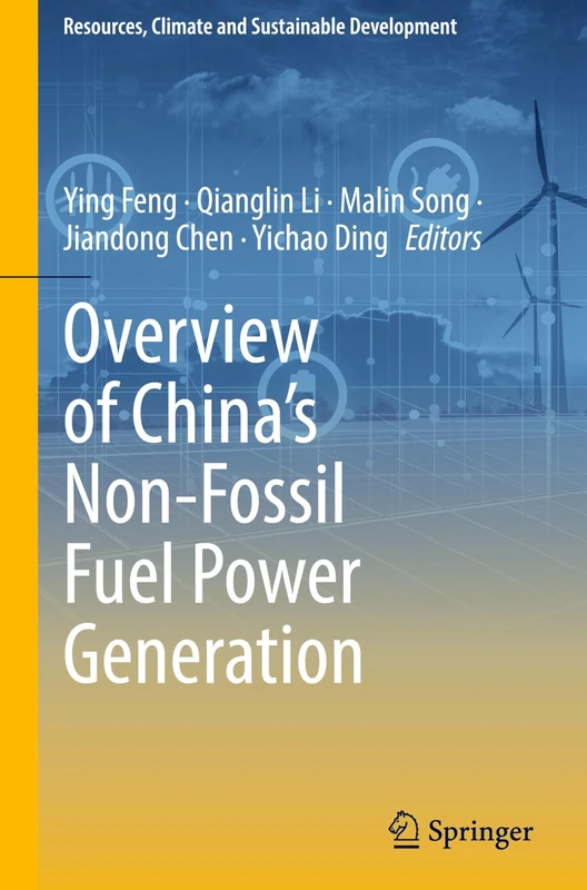 Overview of China’s Non-Fossil Fuel Power Generation (Resources, Climate and Sustainable Development)