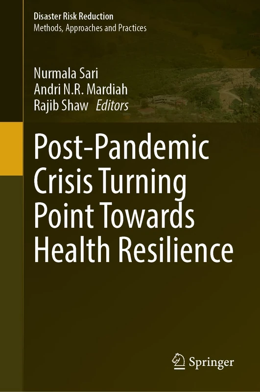 Post-Pandemic Crisis Turning Point Towards Health Resilience (Disaster Risk Reduction)
