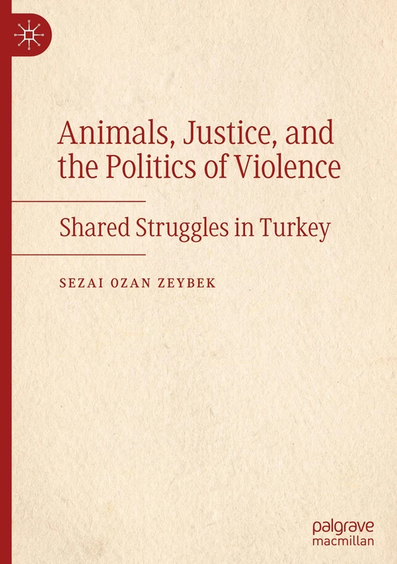 Animals, Justice, and the Politics of Violence: Shared Struggles in Turkey