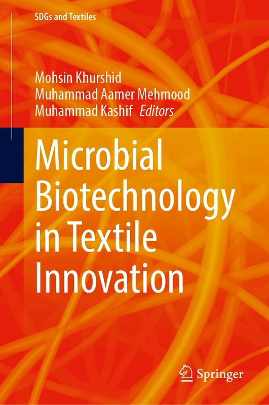 Microbial Biotechnology in Textile Innovation (SDGs and Textiles)