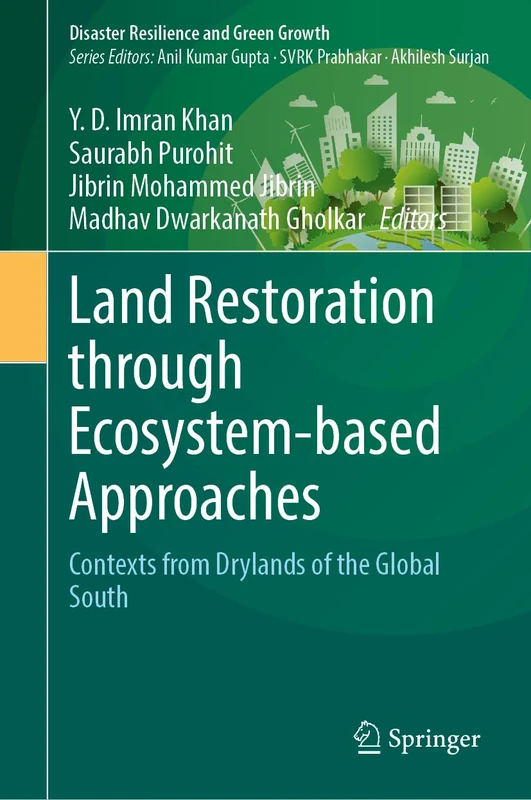 Land Restoration Through Ecosystem-Based Approach: Contexts from Drylands of the Global South (Disaster Resilience and Green Growth)
