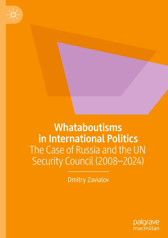 Whataboutisms in International Politics: The Case of Russia and the UN Security Council (2008–2024)
