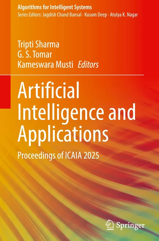 Artificial Intelligence and Applications: Proceedings of ICAIA 2025 (Algorithms for Intelligent Systems)