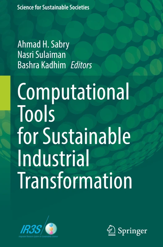 Computational Tools for Sustainable Industrial Transformation (Science for Sustainable Societies)