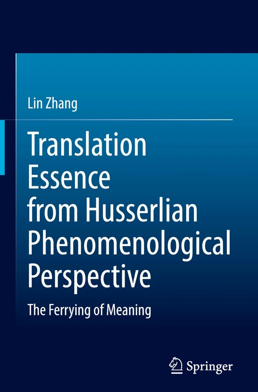Translation Essence from Husserlian Phenomenological Perspective: The Ferrying of Meaning