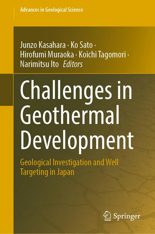 Challenges in Geothermal Development: Geological Investigation and Well Targeting in Japan (Advances in Geological Science)