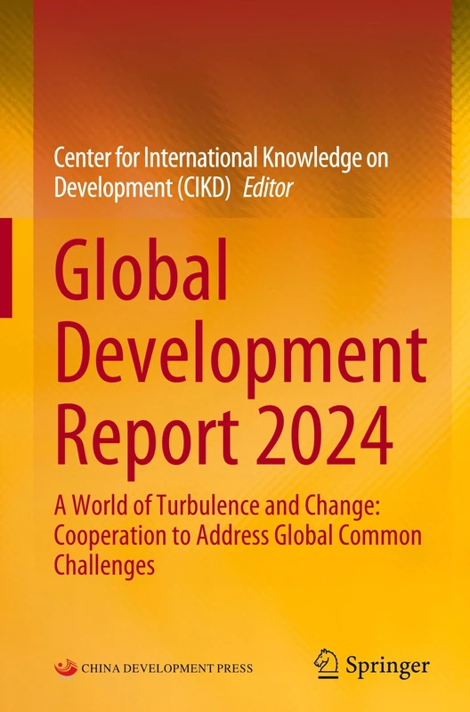 Global Development Report 2024: A World of Turbulence and Change: Cooperation to Address Global Common Challenges