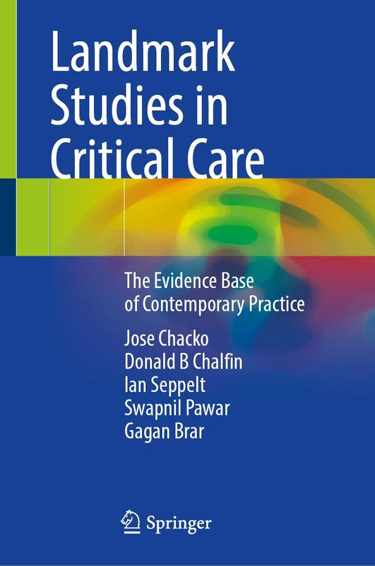 Landmark Studies in Critical Care: The Evidence Base of Contemporary Practice