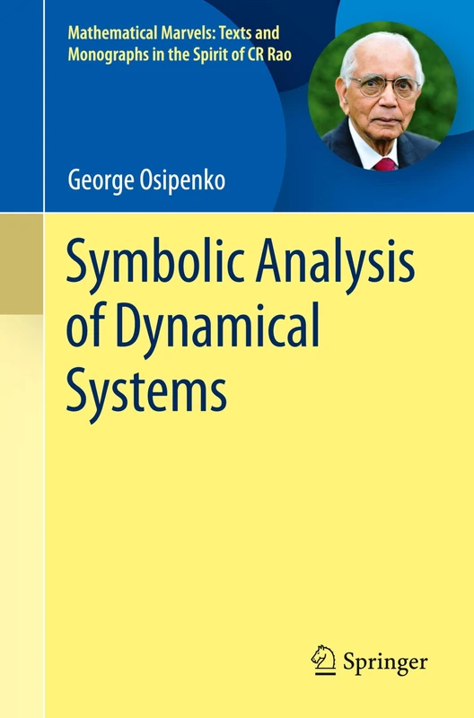 Symbolic Analysis of Dynamical Systems (Mathematical Marvels: Texts and Monographs in the Spirit of CR Rao)