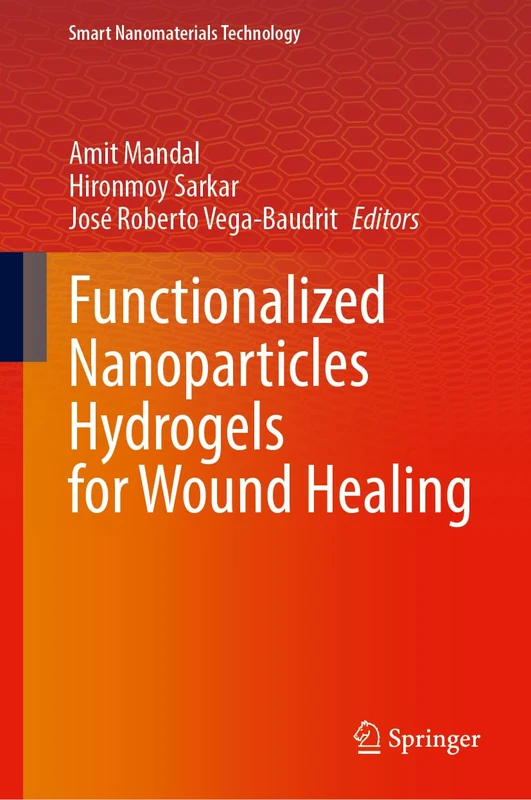 Functionalized Nanoparticles Hydrogels for Wound Healing (Smart Nanomaterials Technology)