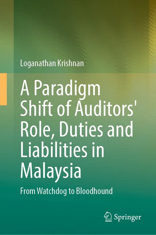 A Paradigm Shift of Auditors' Role, Duties and Liabilities in Malaysia: From Watchdog to Bloodhound - Image 1