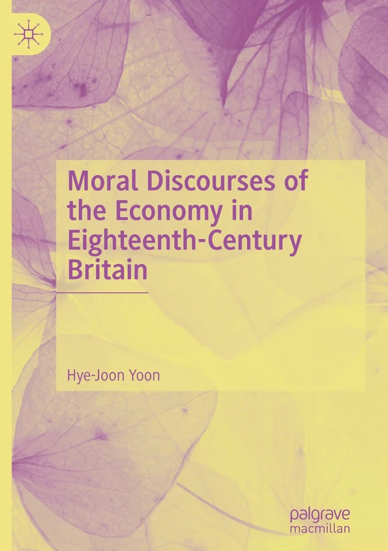Moral Discourses of the Economy in Eighteenth-Century Britain
