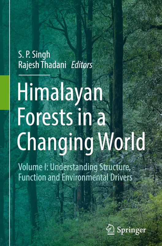 Himalayan Forests in a Changing World: Volume I: Understanding Structure, Function and Environmental Drivers: 1