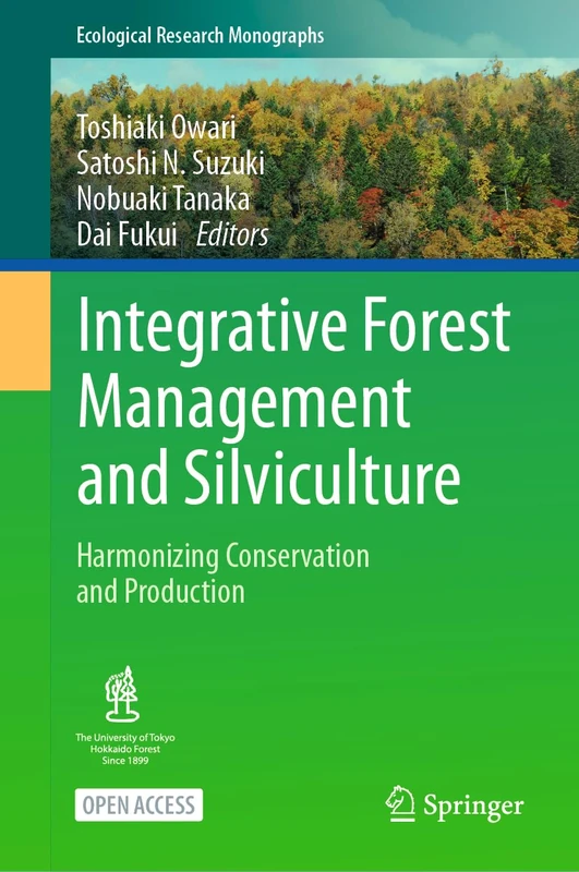 Integrative Forest Management and Silviculture: Harmonizing Conservation and Production (Ecological Research Monographs)