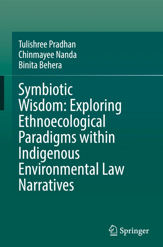 Springer - Symbiotic Wisdom: Indigenous Environmental Law
