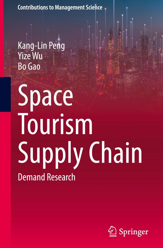 Space Tourism Supply Chain: Demand Research (Contributions to Management Science)