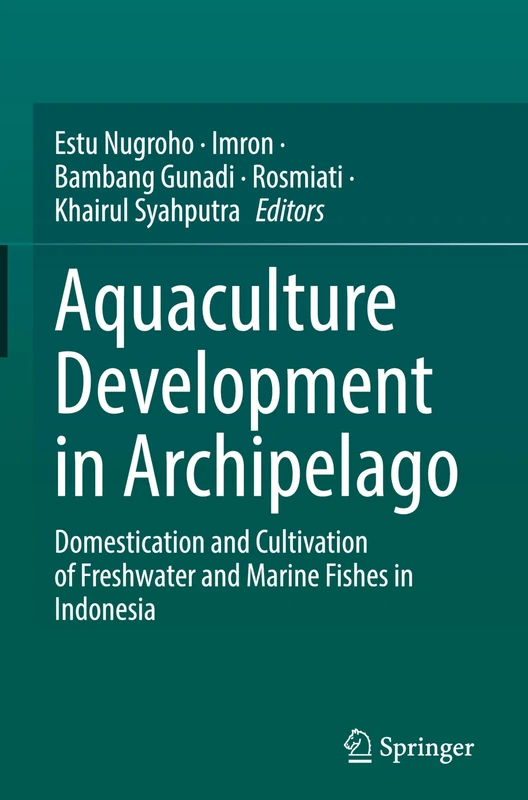 Aquaculture Development in Archipelago: Domestication and Cultivation of Freshwater and Marine Fishes in Indonesia